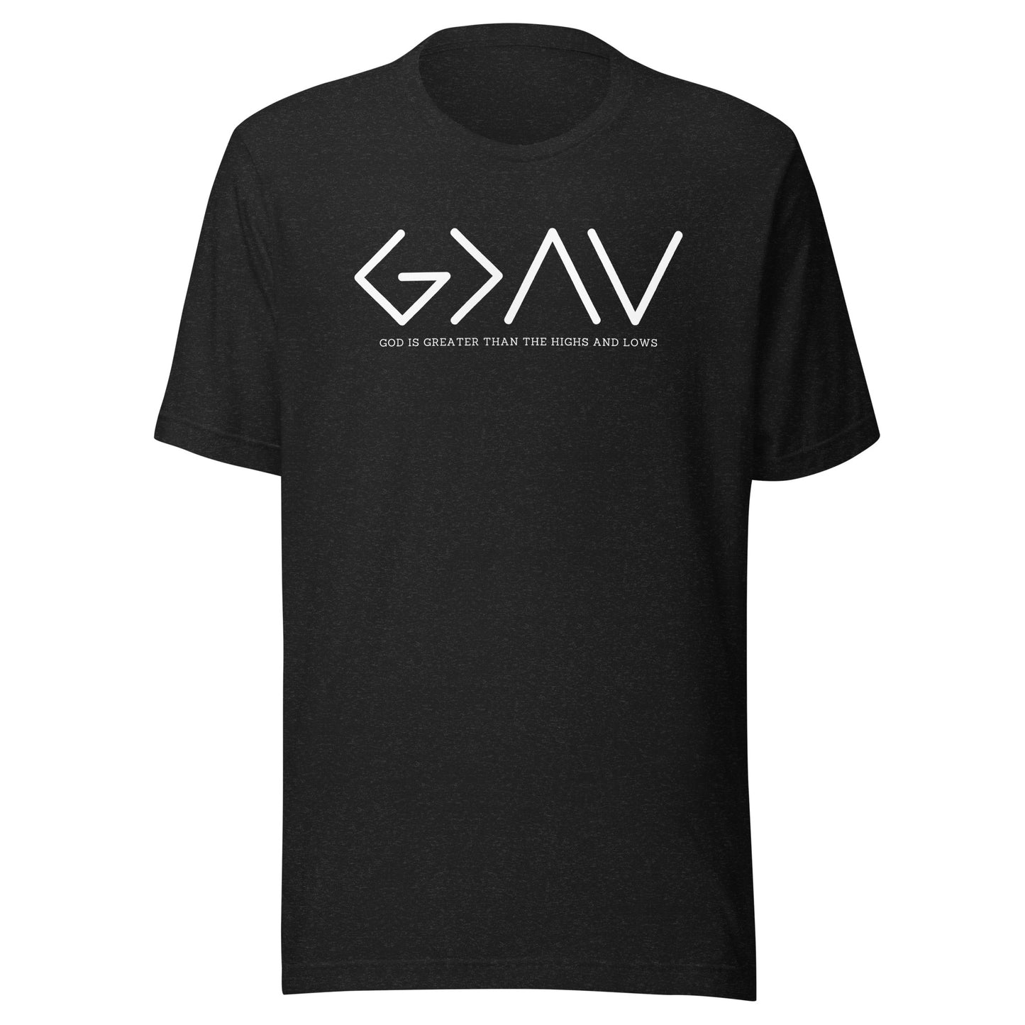 "God Is Greater Than The Highs And Lows" T-Shirt